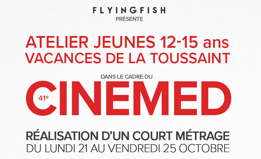 Atelier réalisation Flying Fish Cinemed Montpellier